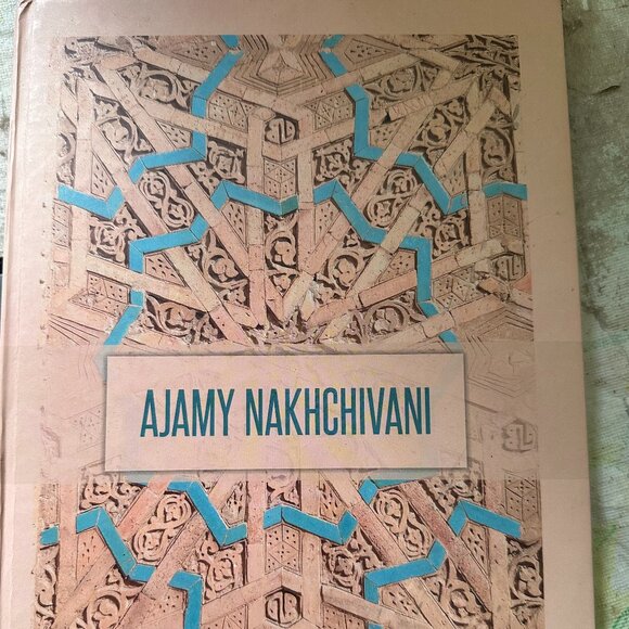 Ajamy Nakhchivani Heydar Aliev Foundation Baku 2014 Hardcover